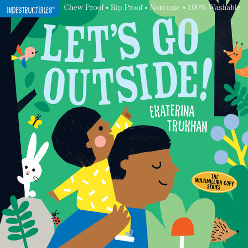 Indestructibles: Let's Go Outside!: Chew Proof · Rip Proof · Nontoxic · 100% Washable (Book for Babies, Newborn Books, Safe to Chew) (Indestructibles) book cover by 