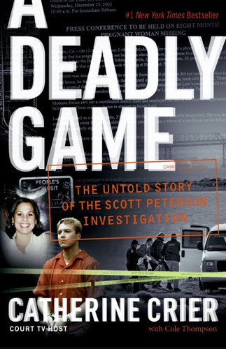 A Deadly Game: The Untold Story of the Scott Peterson Investigation book cover by Catherine Crier