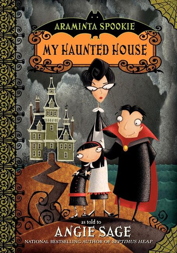 Araminta Spookie 1: My Haunted House (Araminta Spookie #1) book cover by Angie Sage