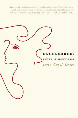 Uncensored: Views & (Re)views book cover by Joyce Carol Oates