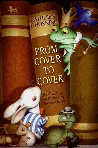 From Cover to Cover: Evaluating and Reviewing Children's Books book cover by Kathleen T. Horning
