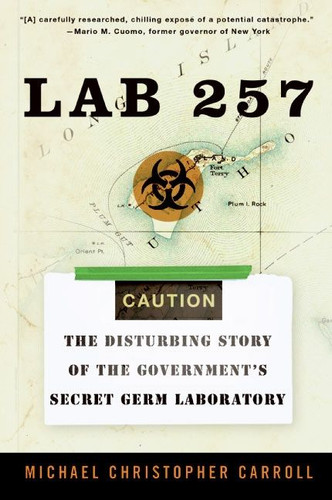Lab 257: The Disturbing Story of the Government's Secret Germ Laboratory book cover by Michael C. Carroll