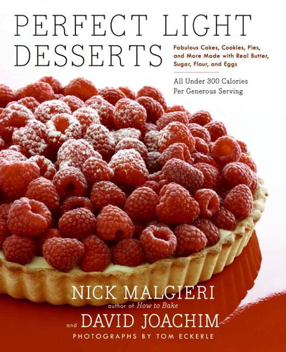 Perfect Light Desserts: Fabulous Cakes, Cookies, Pies, and More Made with Real Butter, Sugar, Flour, and Eggs, All Under 300 Calories Per Generous Serving book cover by Nick Malgieri, David Joachim