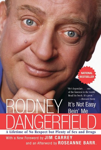 It's Not Easy Bein' Me: A Lifetime of No Respect but Plenty of Sex and Drugs book cover by Rodney Dangerfield