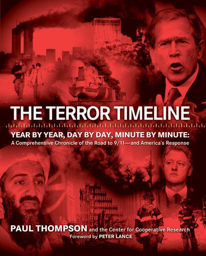 The Terror Timeline: Year by Year, Day by Day, Minute by Minute: A Comprehensive Chronicle of the Road to 9/11--and America's Response book cover by Paul Thompson, M.D.