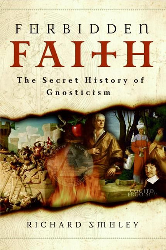 Forbidden Faith: The Secret History of Gnosticism book cover by Richard Smoley