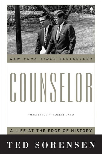 Counselor: A Life at the Edge of History book cover by Ted Sorensen