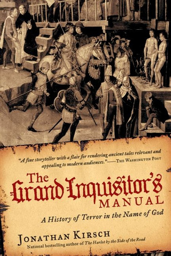 The Grand Inquisitor’s Manual: A History of Terror in the Name of God book cover by Jonathan Kirsch