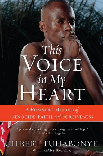 This Voice in My Heart: A Runner's Memoir of Genocide, Faith, and Forgiveness book cover by Gilbert Tuhabonye, Gary Brozek
