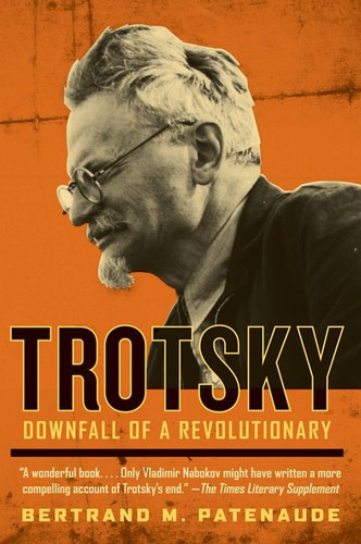 Trotsky: Downfall of a Revolutionary book cover by Bertrand M. Patenaude