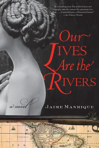 Our Lives Are the Rivers: A Novel book cover by Jaime Manrique