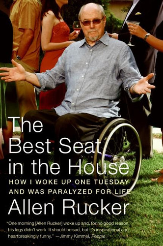 The Best Seat in the House: How I Woke Up One Tuesday and Was Paralyzed for Life book cover by Allen Rucker