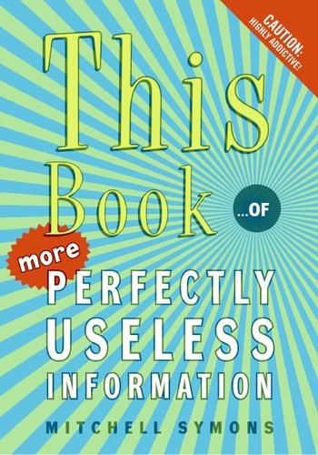 This Book: ...of More Perfectly Useless Information book cover by Mitchell Symons