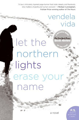 Let the Northern Lights Erase Your Name: A Novel book cover by Vendela Vida