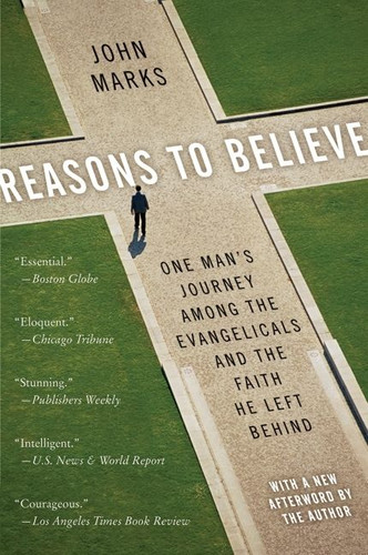 Reasons to Believe: One Man's Journey Among the Evangelicals and the Faith He Left Behind book cover by John Marks