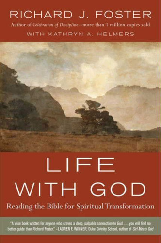 Life with God: Reading the Bible for Spiritual Transformation book cover by Richard J. Foster