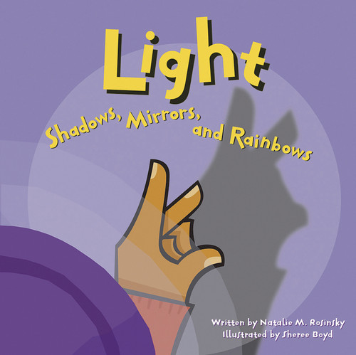 Light: Shadows, Mirrors, and Rainbows (Amazing Science) book cover by Natalie M. Rosinsky