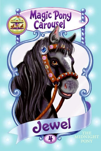 Magic Pony Carousel #4: Jewel the Midnight Pony (Magic Pony Carousel #4) book cover by Poppy Shire