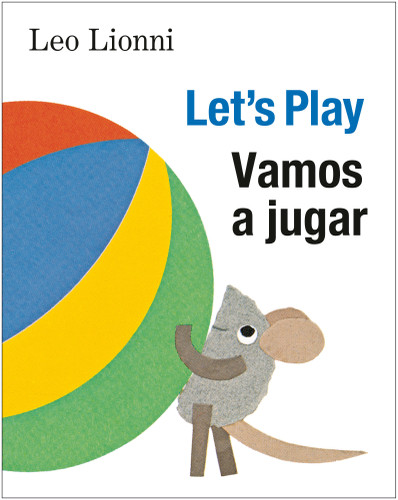 Vamos a jugar (Let's Play, Spanish-English Bilingual Edition): Edición bilingüe español/inglés book cover by Leo Lionni