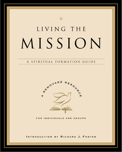 Living the Mission: A Spiritual Formation Guide (A Renovare Resource) book cover by Renovaré