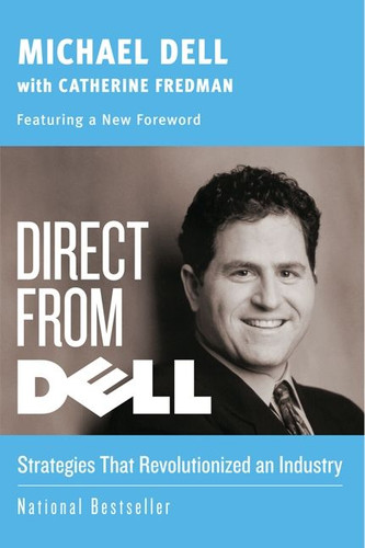 Direct from Dell: Strategies that Revolutionized an Industry book cover by Michael Dell, Catherine Fredman