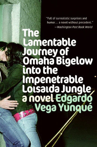 Lamentable Journey of Omaha Bigelow Into the Impenetrable Loisaida Jungle: A Novel book cover by Edgardo Vega Yunque