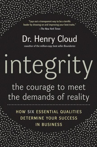 Integrity: The Courage to Meet the Demands of Reality book cover by Henry Cloud