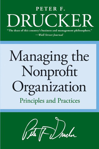 Managing the Non-profit Organization: Principles and Practices book cover by Peter F. Drucker