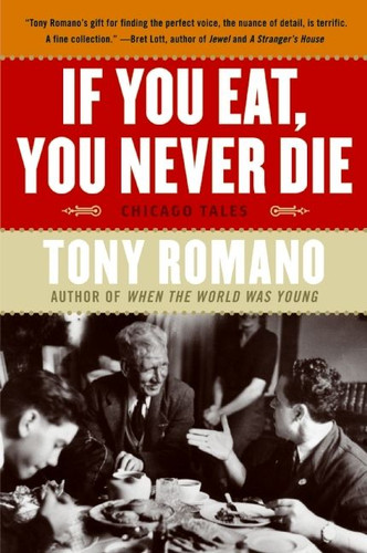 If You Eat, You Never Die: Chicago Tales book cover by Tony Romano