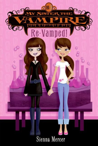 My Sister the Vampire #3: Re-Vamped! (My Sister the Vampire #3) book cover by Sienna Mercer