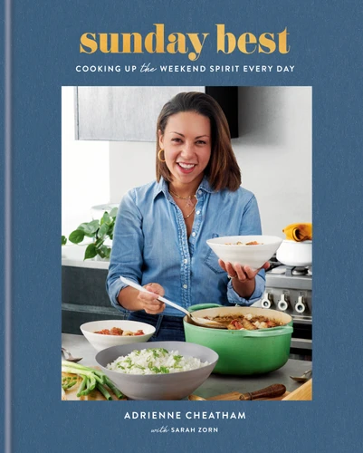 Sunday Best: Cooking Up the Weekend Spirit Every Day: A Cookbook book cover by Adrienne Cheatham