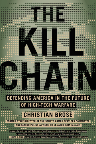 The Kill Chain: Defending America in the Future of High-Tech Warfare book cover by Christian Brose