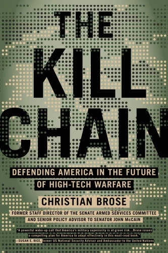 The Kill Chain: Defending America in the Future of High-Tech Warfare book cover by Christian Brose