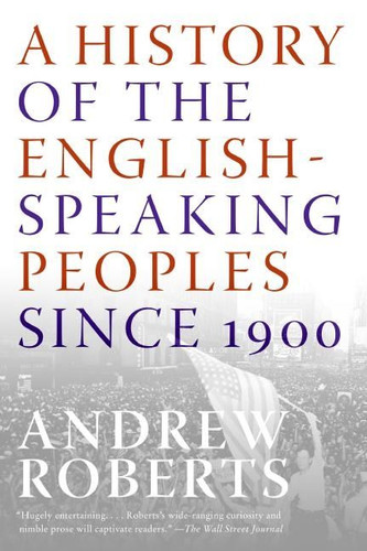 A History of the English-Speaking Peoples Since 1900 book cover by Andrew Roberts