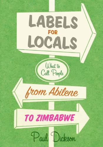 Labels for Locals: What to Call People from Abilene to Zimbabwe book cover by Paul Dickson