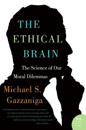 The Ethical Brain: The Science of Our Moral Dilemmas book cover by Michael S. Gazzaniga
