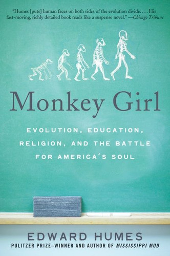 Monkey Girl: Evolution, Education, Religion, and the Battle for America's Soul book cover by Edward Humes