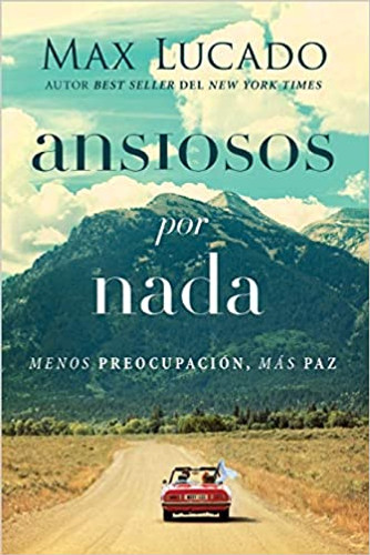 Ansiosos Por NADA: Menos Preocupación, Más Paz Ansiosos Por NADA: Menos Preocupación, Más Paz