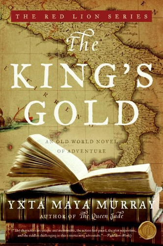 The King's Gold: An Old World Novel of Adventure book cover by Yxta Maya Murray