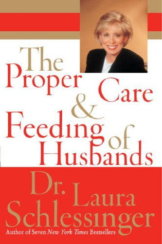 The Proper Care and Feeding of Husbands book cover by Dr. Laura Schlessinger