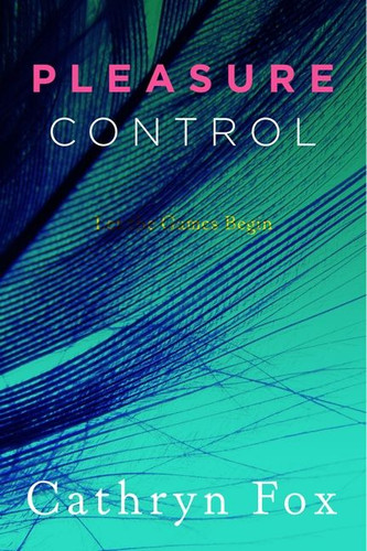 Pleasure Control (Pleasure Games Trilogy #1) book cover by Cathryn Fox