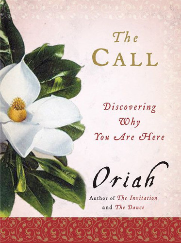 The Call: Discovering Why You Are Here book cover by Oriah