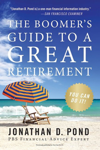The Boomer's Guide to a Great Retirement: You Can Do It! book cover by Jonathan D. Pond