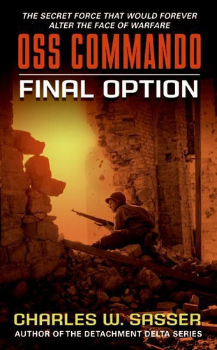 OSS Commando: Final Option book cover by Charles Sasser