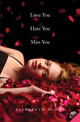 Love You Hate You Miss You book cover by Elizabeth Scott