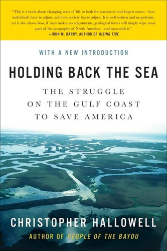 Holding Back the Sea: The Struggle on the Gulf Coast to Save America book cover by Christopher Hallowell