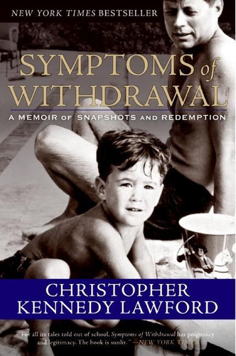 Symptoms of Withdrawal: A Memoir of Snapshots and Redemption book cover by Christopher Kennedy Lawford