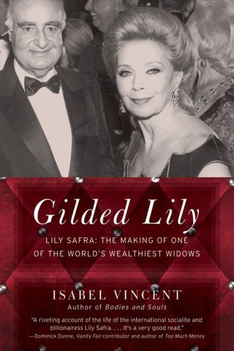 Gilded Lily: Lily Safra: The Making of One of the World's Wealthiest Widows book cover by Isabel Vincent
