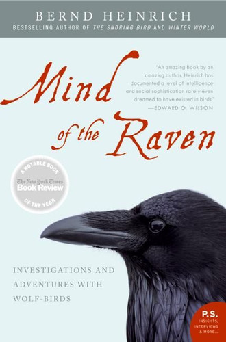 Mind of the Raven: Investigations and Adventures with Wolf-Birds book cover by Bernd Heinrich