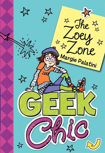 Geek Chic: The Zoey Zone book cover by Margie Palatini